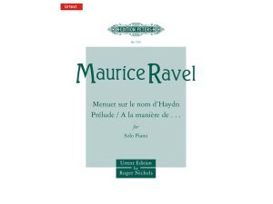 Maurice Ravel - Menuet Sur Le Nom De Haydn, Prelude And A La Maniere De... for Piano.