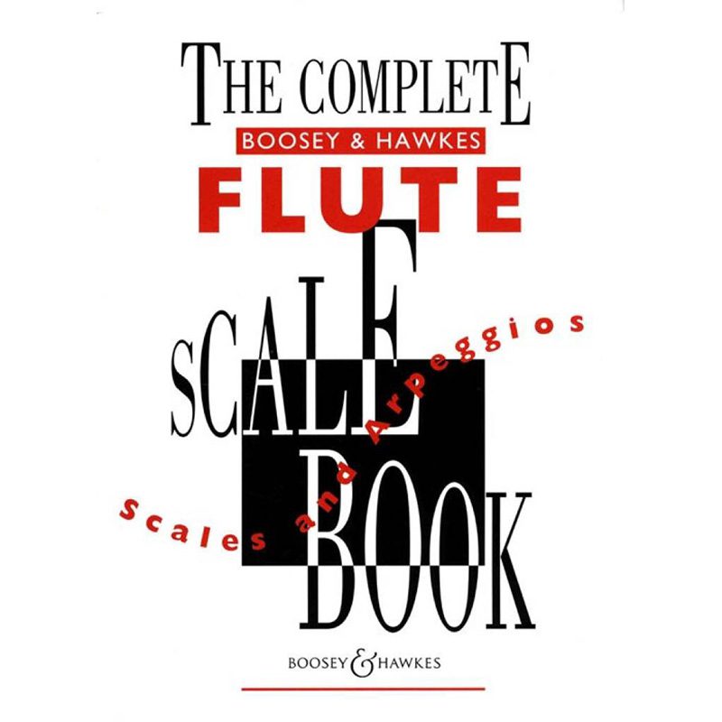 The Complete Boosey & Hawkes Flute Scale Book - Scales & Arpeggios