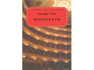 G. Schirmer Opera Score Editions - Rigoletto - Giuseppe Verdi