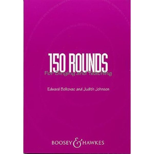 150 Rounds for Singing and Teaching - Edward Bolkovac & Judith Johnson