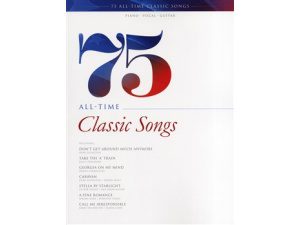 75 All-Time Classic Songs for Piano, Vocal and Guitar (PVG).