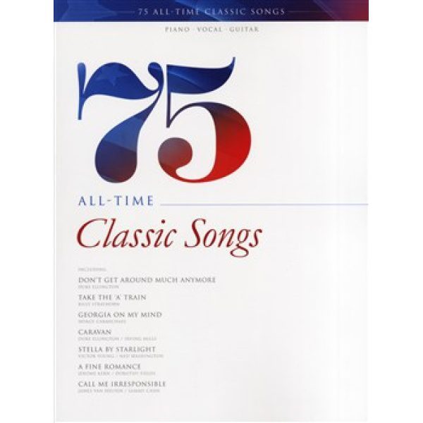 75 All-Time Classic Songs for Piano, Vocal and Guitar (PVG).