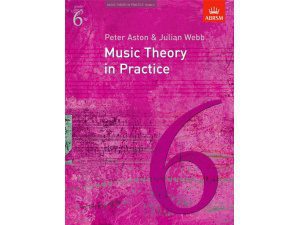Music Theory in Practice - Grade 6 - Peter Aston & Julian Webb