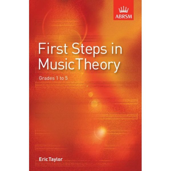 ABRSM - First Steps in Music Theory Grade 1-5 - Eric Taylor