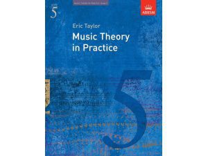 Music Theory in Practice - Grade 5 - Eric Taylor