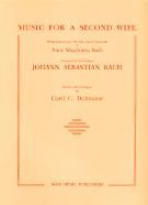 Johann Sebastian Bach: Music For A Second Wife (Bach Extracts)