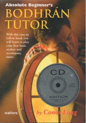 Absolute Beginner’s “Bodhran Tutor” with CD.