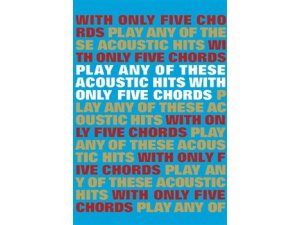 Play Any of These Acoustic Hits with Only Five Chords