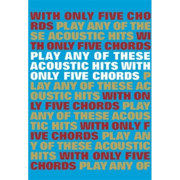 Play Any of These Acoustic Hits with Only Five Chords