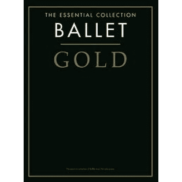 The Essential Collection Ballet Gold, CD Edition - Piano.