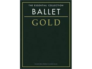 The Essential Collection Ballet Gold for Piano.