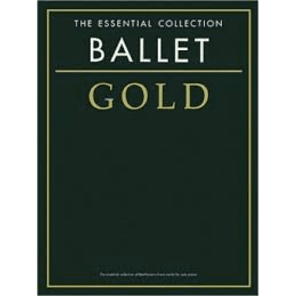 The Essential Collection Ballet Gold for Piano.