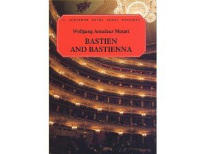 G. Schirmer Score Editions: Bastien and Bastienna - Wolfgang Amadeus Mozart