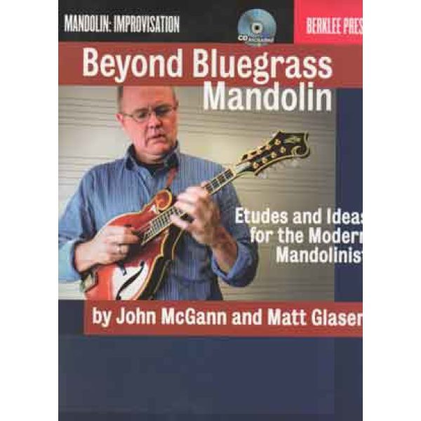 "Beyond Bluegrass Mandolin" By John McGann and Matt Glaser(CD Included