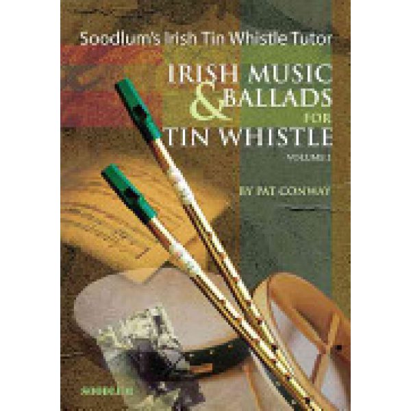 "Soodlum's Irish Tin Whistle Tutor": Irish Music & Ballads for Tin Whistle