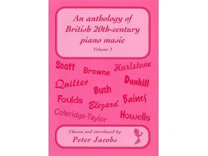 An Anthology of British 20th-Century Piano Music Volume 3.