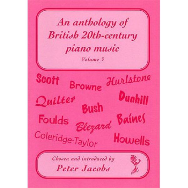 An Anthology of British 20th-Century Piano Music Volume 3.