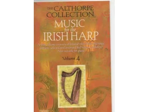 THE CALTHORPE MUSIC COLLECTION FOR THE IRISH HARP VOLUME 4 