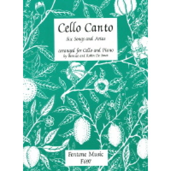 Cello Canto: Six Songs and Arias  Bernice & Robin De Smet