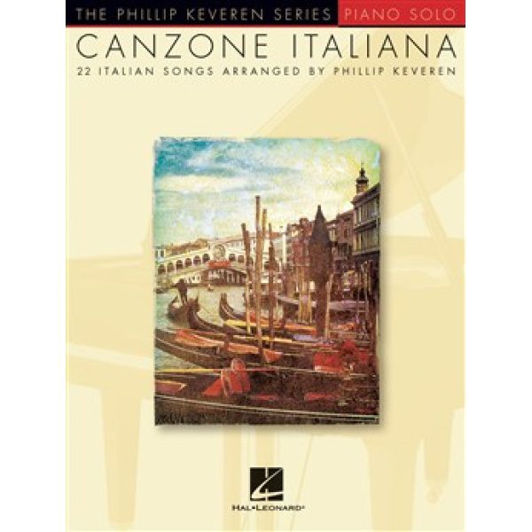 Canzone Italiana - 15 Italian Songs Aranged by Philip Keveren for Piano.