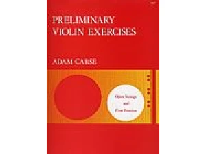 Preliminary Violin Exercises: Open Strings and First Position - Adam Carse
