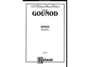 Charles Gounod: Songs Volume I for Medium Voice - A Kalmus Classic Edition