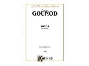 Charles Gounod: Songs Volume II for Medium Voice - A Kalmus Classic Edition