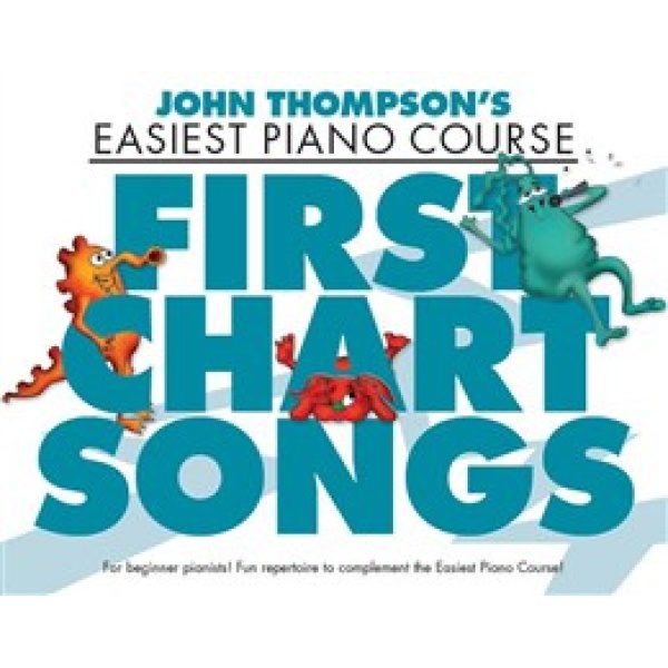 John Thompson's Easiest Piano Course - First Chart Hits