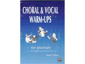 Choral & Vocal Warm-Ups for Pianists - Nancy Litten