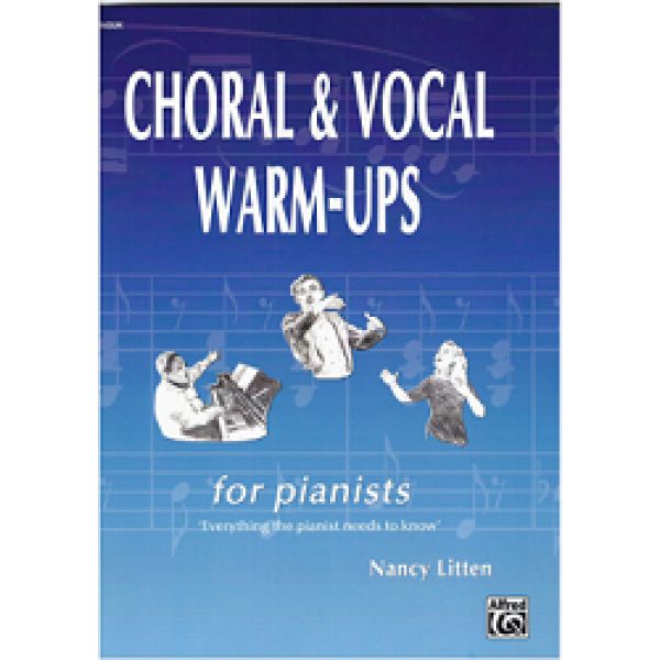 Choral & Vocal Warm-Ups for Pianists - Nancy Litten
