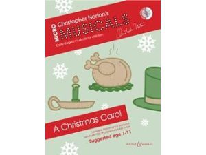 Christopher Norton's Micro Musicals: A Christmas Carol (CD Included) Age 7-11 - Piano, Vocal & Guitar (PVG)