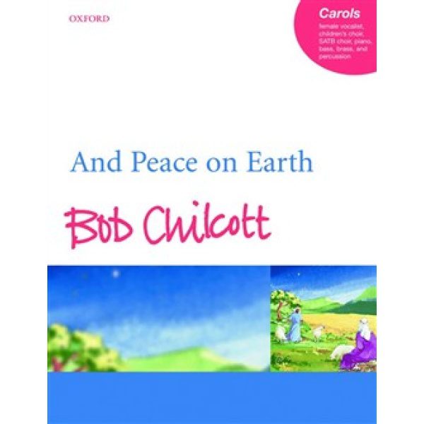 And Peace on Earth: Vocal Score - Bob Chilcott