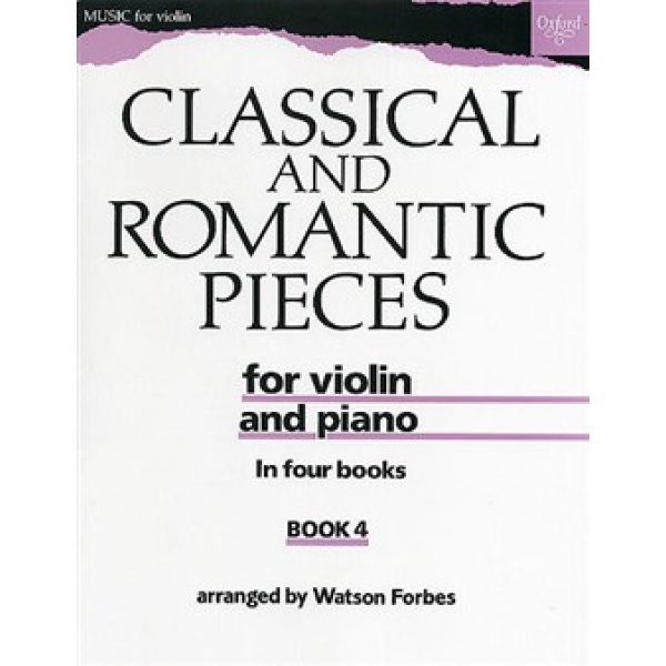 Classical & Romantic Pieces: Violin & Piano Book 4 - Watson Forbes