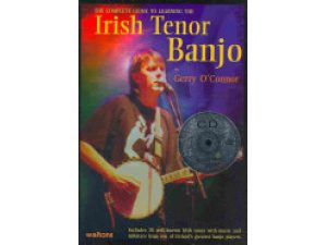 The Complete Guide to learning the"Irish Tenor Banjo" By Gerry O Connor
