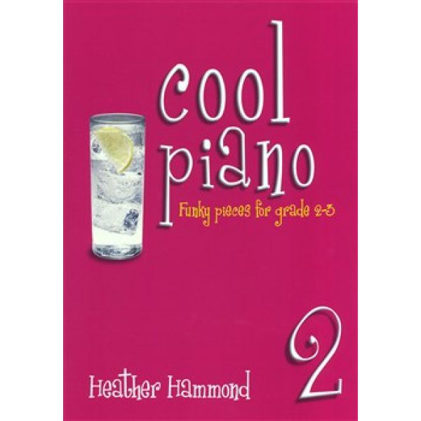 Heather Hammond: Cool Piano - Book 2.