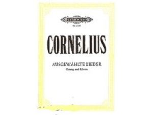 Cornelius: Ausgewahlte Lieder / Selected Songs - Voice and Piano