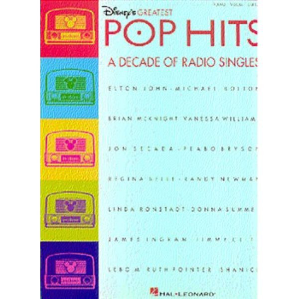 Disney's Greatest Pop HIts - A Decade of Radio Singles for Piano, Vocal and Guitar (PVG).