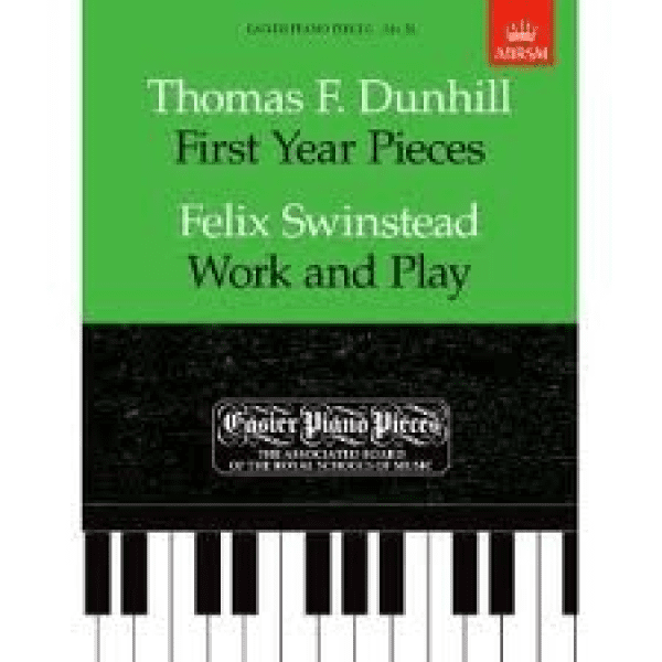 Thomas F. Dunhill: First Year Pieces / Felix Swinstead: Work and Play. - Piano