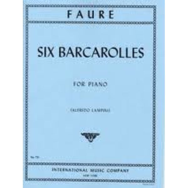 Faure - Six Barcarolles for Piano.
