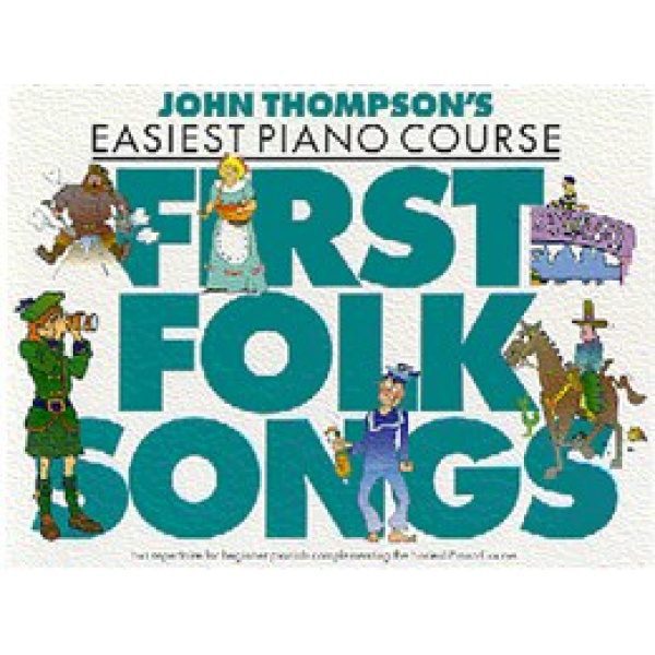 John Thompson's Easiest Piano Course - First Folk Songs