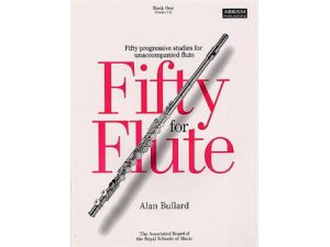 ABRSM: Fifty for Flute Book One (Grades 1-5) - Alan Bullard