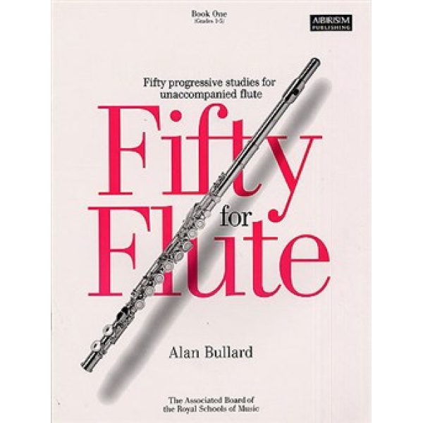 ABRSM: Fifty for Flute Book One (Grades 1-5) - Alan Bullard