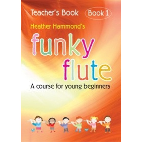 Funky Flute Book 1 (Teacher's Book) - Heather Hammond