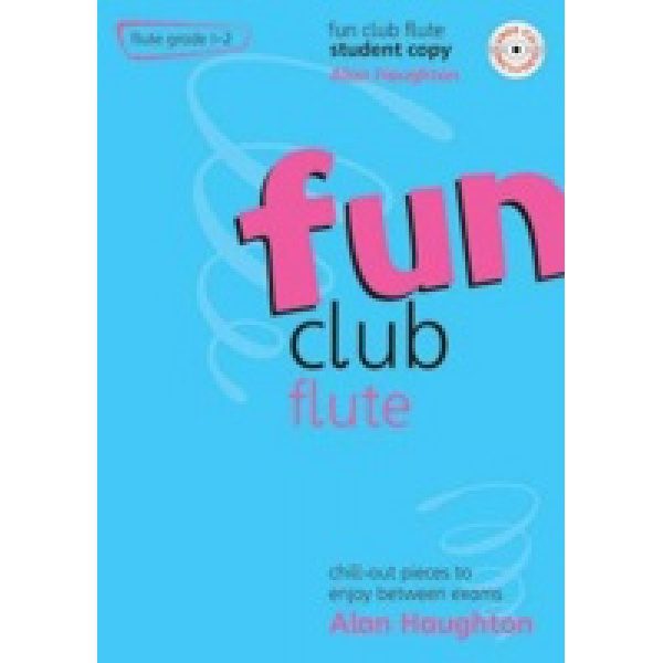 Fun Club Flute: Student Copy (CD Included)  Grade 1-2 - Alan Haughton