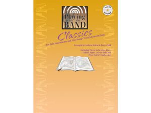 Playing with the Band: Classics for Flute (CD Included) - Andrew Balent & Larry Clark