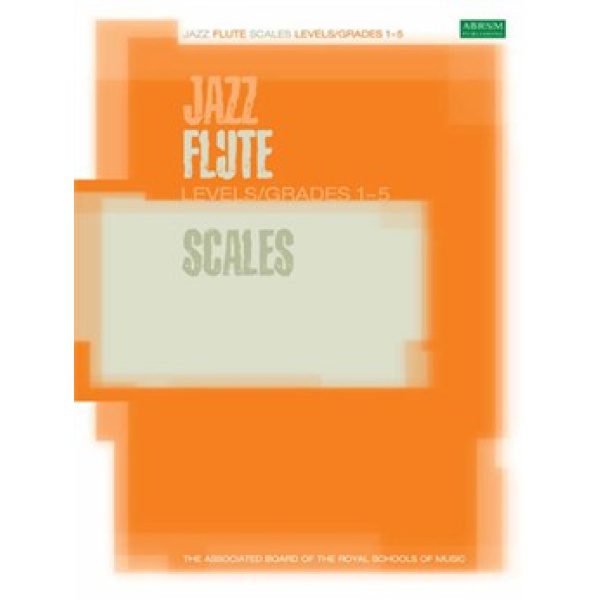 ABRSM - Jazz Flute: Scales Level/Grades 1-5