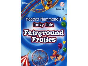 Funky Flute Fairground Frolics: Grade 1-2 (CD Included) - Heather Hammond