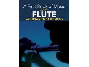 A First Book of Music for the Flute (Downloadable MP3s) - Peter Lansing