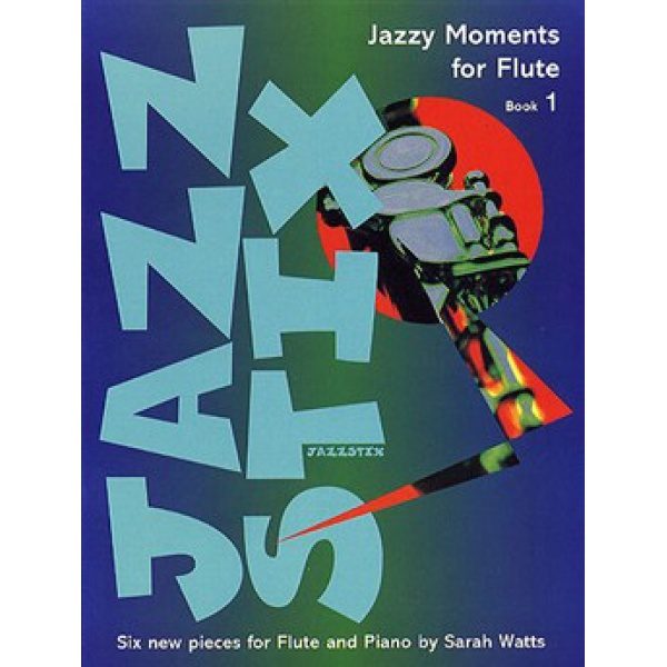 Jazzy Moments for Flute: Book 1 - Sarah Watts