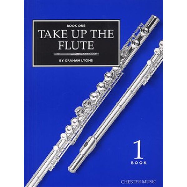 Take Up The Flute: Book 1 - Graham Lyons